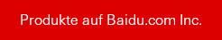 Produkte auf Baidu.com Inc. (ADR)