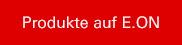 Produkte auf E.ON