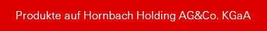 Produkte auf Hornbach Holding AG&Co. KGaA
