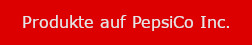 Produkte auf Pepsico Inc.