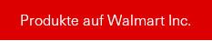Produkte auf Walmart Inc.