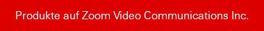 Produkte auf Zoom Video Communications