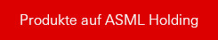 Produkte auf ASML Holding N.V.
