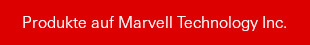 Produkte auf Marvell Technology Inc.