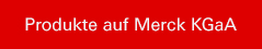 Produkte auf Merck KGaA