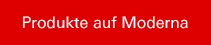 Produkte auf Moderna