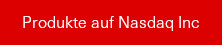 Produkte auf Nasdaq Inc.