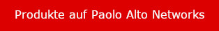 Produkte auf Palo Alto Networks