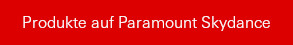 Produkte auf Paramount Skydance Corp.