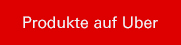 Produkte auf Uber Technologies